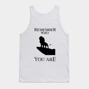 Remember Who You Are- Lion King Tank Top